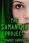 The Samantha Project by Stephanie Karpinske