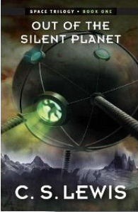 Out of the Silent Planet (Space Trilogy, #1)