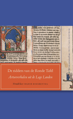 De ridders van de Ronde Tafel : Arturverhalen uit de Lage Landen (Hardcover)
