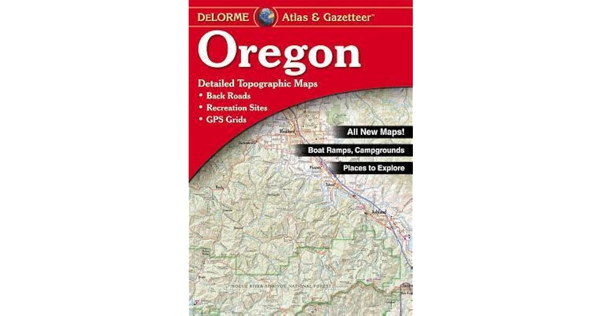 Oregon Atlas &amp; Gazetteer by DeLorme Mapping Company