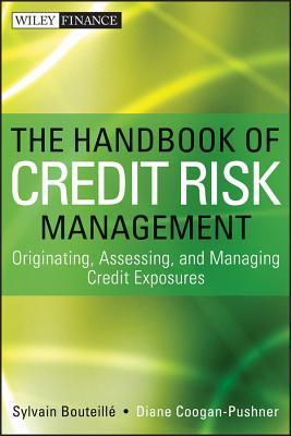 The Handbook of Credit Risk Management: Originating, Assessing, and Managing Credit Exposures (Wiley Finance)
