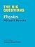 The Big Questions: Physics