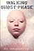 Walking Ghost Phase