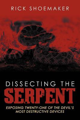 Dissecting the Serpent: Exposing Twenty-One of the Devil's Most Destructive Devices