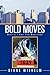 Bold Moves: Diary of a Firs...