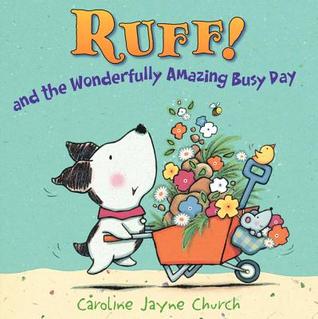 Ruff!: And the Wonderfully Amazing Busy Day (Hardcover)