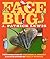 Face Bug by J. Patrick Lewis Face Bug by J. Patrick Lewis