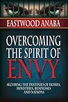 Overcoming The Spirit Of Envy by Eastwood  Anaba