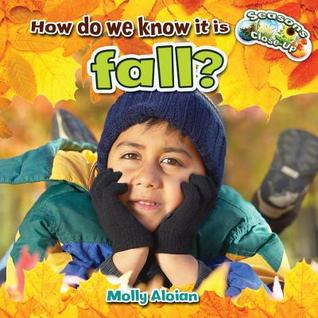 How Do We Know It Is Fall? (Seasons Close-Up)