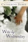 Wife by Wednesday by Catherine Bybee
