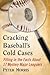 Cracking Baseball's Cold Cases by Peter  Morris