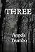 Three by Angela Trumbo Three by Angela Trumbo
