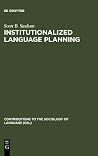 Institutionalized Language Planning: Documents and Analysis of Revival of Hebrew (Contributions to the Sociology of Language [CSL], 23)