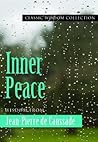 Inner Peace: Wisdom from Jean Pierre de Caussade Inner Peace: Wisdom from Jean Pierre de Caussade