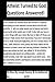 Atheist Turned to God: Ques...