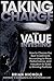 Taking Charge with Value Investing: How to Choose the Best Investments According to Price, Performance, & Valuation to Build a Winning Portfolio
