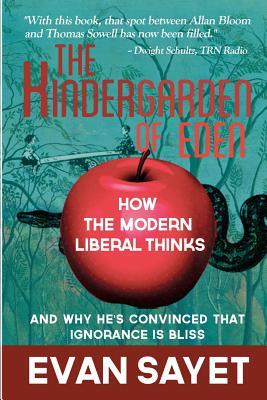 KinderGarden Of Eden: How the Modern Liberal Thinks (Paperback)