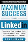 Maximum Success with LinkedIn by Dan   Sherman