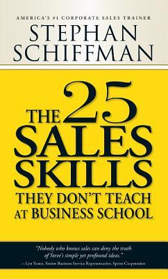 The 25 Sales Skills: They Don't Teach at Business School (Paperback)