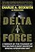 Delta Force: A Memoir by the Founder of the U.S. Military's Most Secretive Special-Operations Unit