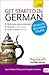 Get Started in German with Two Audio CDs: A Teach Yourself Course