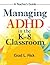 Managing ADHD in the K-8 Cl...