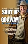 Maybe I Should Just Shut Up and Go Away!: The Last No-holds-barred Literary Gasp-part Memoir and Part Commentary-of a 42-year Veteran Talk Radio a Right-wing Nut Job or B Libertarian Icon