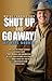 Maybe I Should Just Shut Up and Go Away! by Neal Boortz