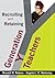 Recruiting and Retaining Generation Y Teachers by Ronald W. Rebore