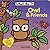 Owl & Friends