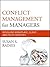 Conflict Management for Managers: Resolving Workplace, Client, and Policy Disputes (The Jossey-bass Business & Management Series)