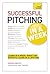Successful Pitching in a Week: A Teach Yourself Guide