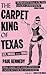 The Carpet King of Texas by Paul    Kennedy