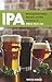 IPA: Brewing Techniques, Re...