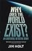 Why Does the World Exist?: An Existential Detective Story