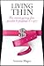 Living Thin by Antonia Magee