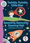 Twinkle, Twinkle, Little Star and Spaceship, Spaceship, Zoomi... by Wes Magee