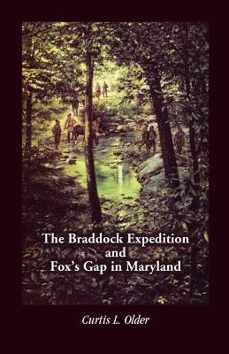The Braddock Expedition and Fox�s Gap in Maryland