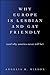 Why Europe Is Lesbian and Gay Friendly (and Why America Never Will Be) (Queer Politics Cultures)