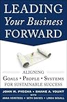 Leading Your Business Forward: Aligning Goals, People, and Systems for Sustainable Success Leading Your Business Forward: Aligning Goals, People, and Systems for Sustainable Success