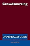 Crowdsourcing - Unabridged Guide