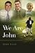 We Are John
