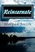 Reincarnate by Morgan  Smith