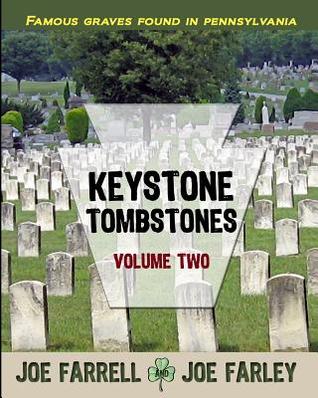Keystone Tombstones Volume Two: Famous Graves Found in Pennsylvania (Paperback)