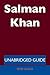 Salman Khan - Unabridged Guide by Peter George