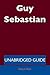 Guy Sebastian - Unabridged Guide