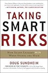 Taking Smart Risks by Doug Sundheim