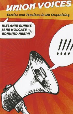 Union Voices: Tactics and Tensions in UK Organizing