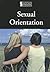 Sexual Orientation (Introducing Issues With Opposing Viewpoints)