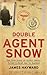Double Agent Snow